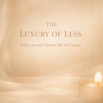 The Luxury of Less